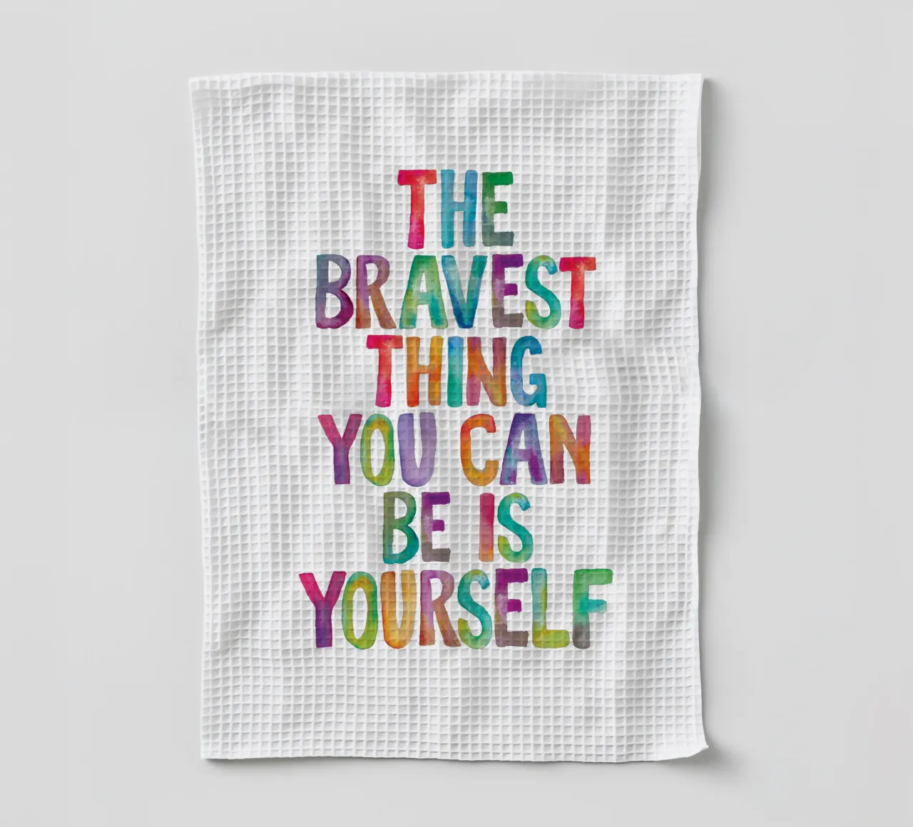 La chose la plus courageuse que vous puissiez être, c'est vous-même torchon de THE MOTIVATED TYPE