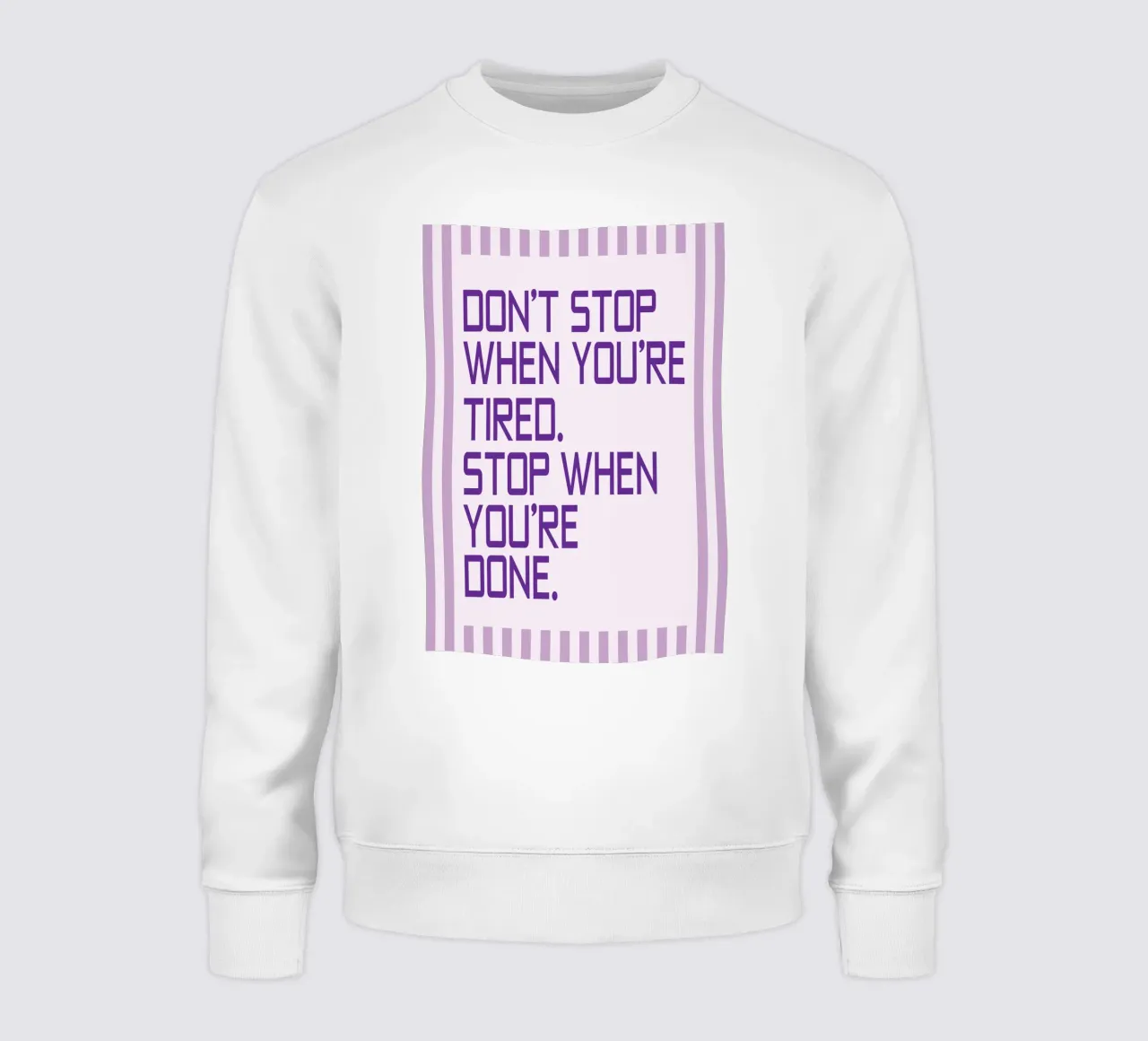 Dont Stops When You're Tired sweatshirt by Mutiaram