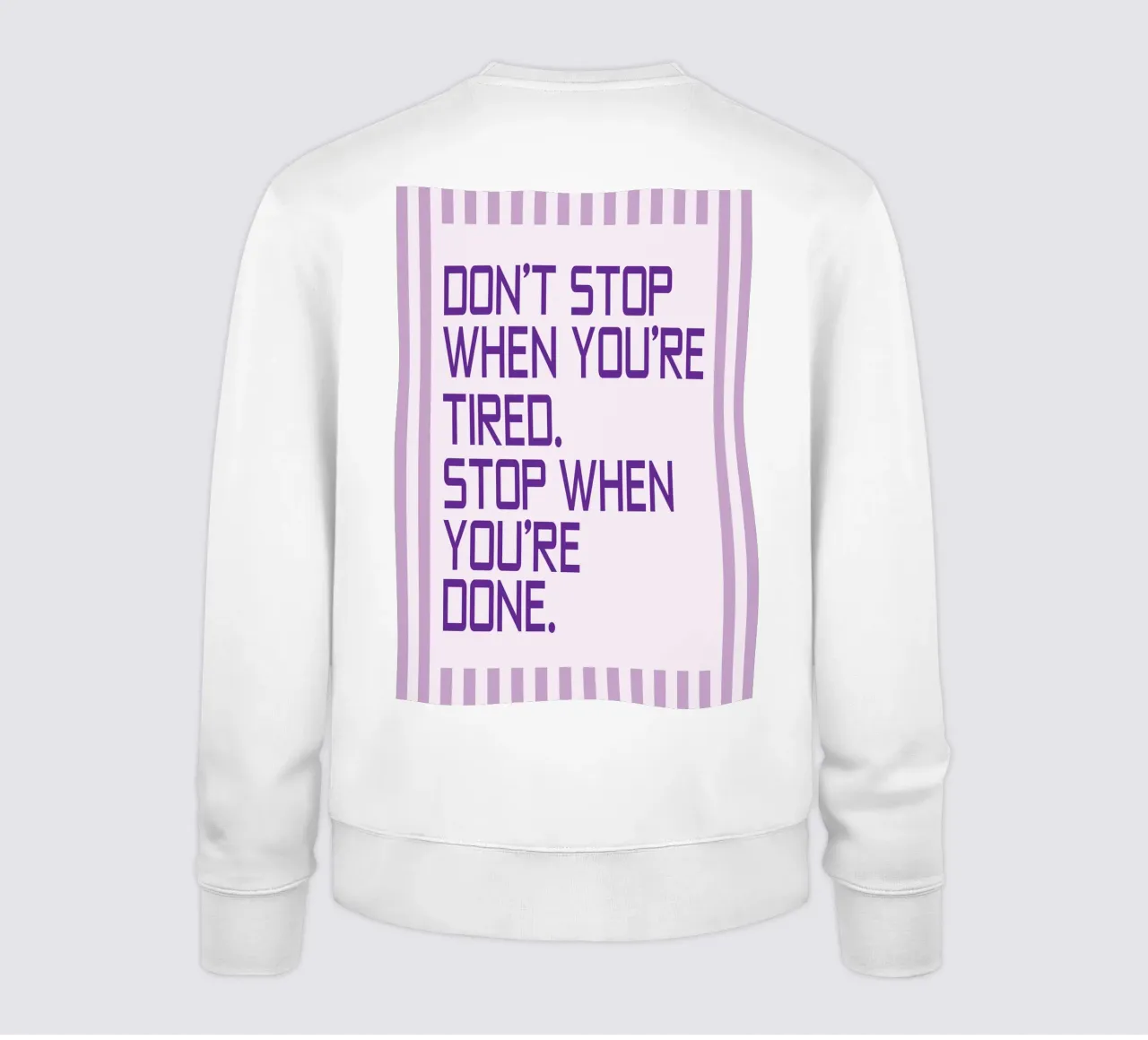 Dont Stops When You're Tired sweatshirt by Mutiaram