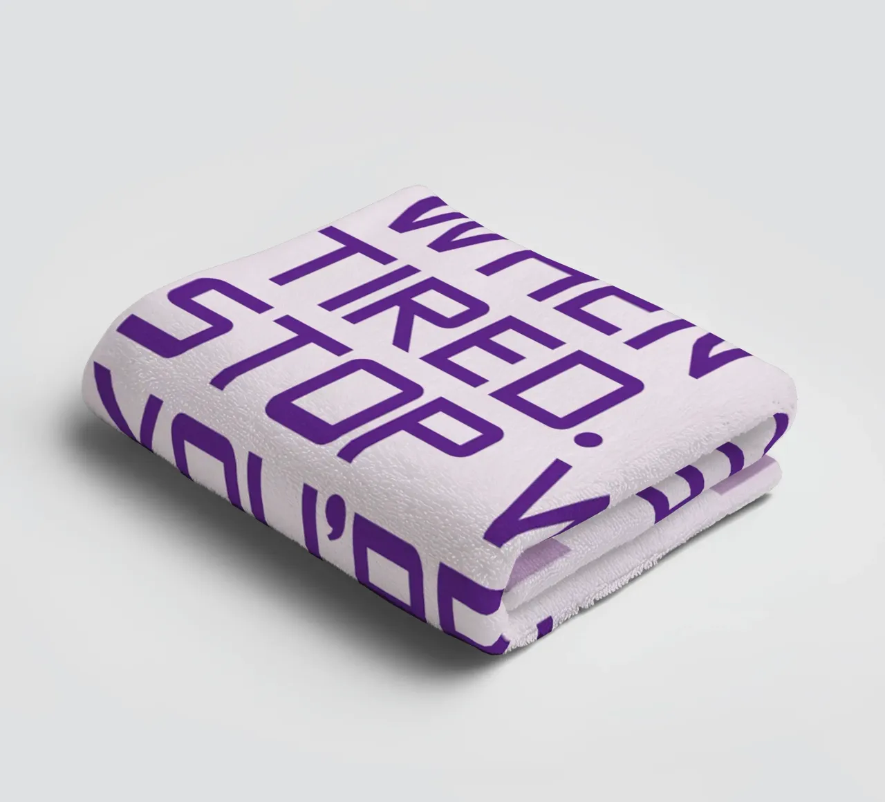 Dont Stops When You're Tired towel by Mutiaram