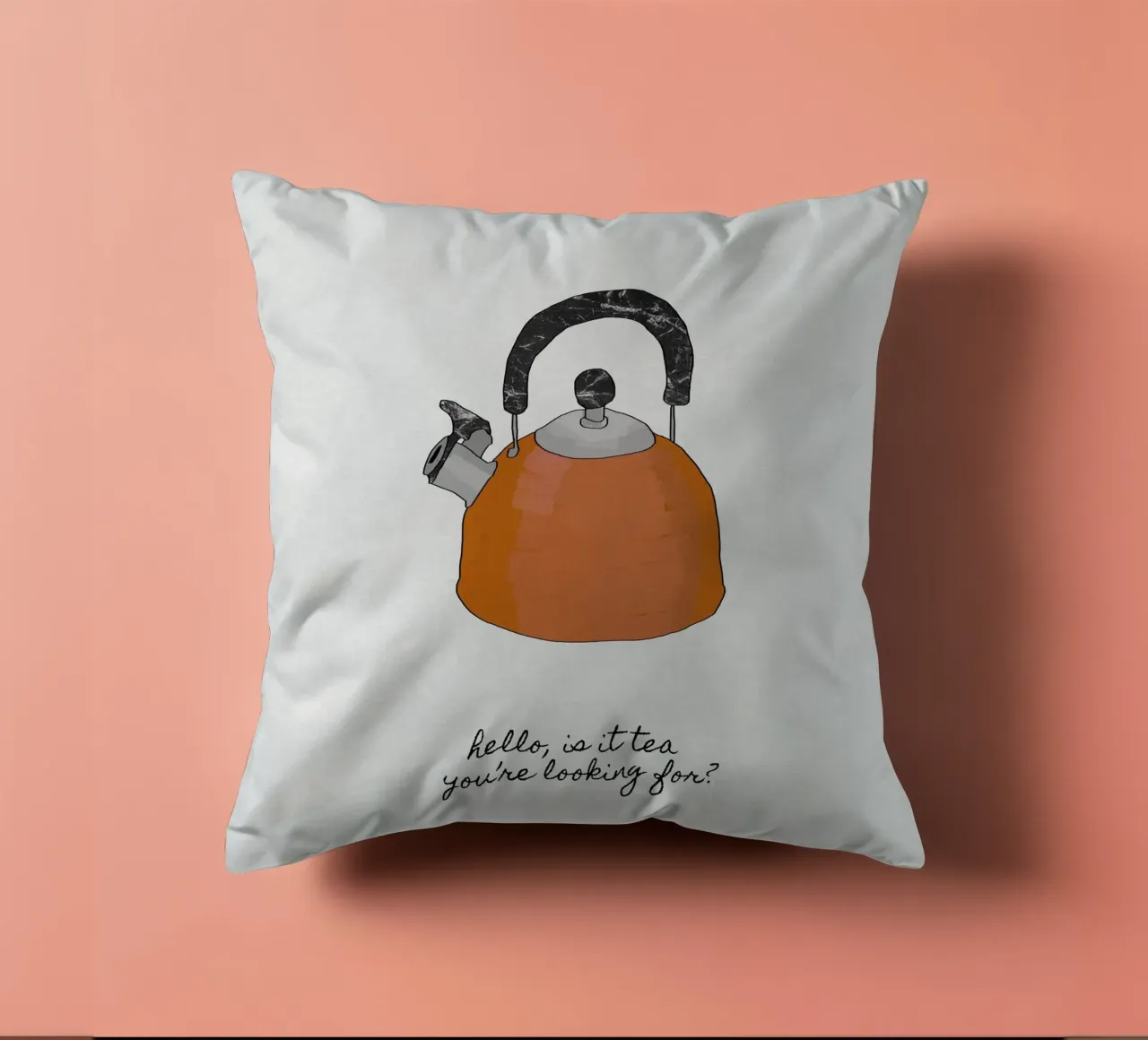 Hello Is It Tea cuscino da Orara Studio