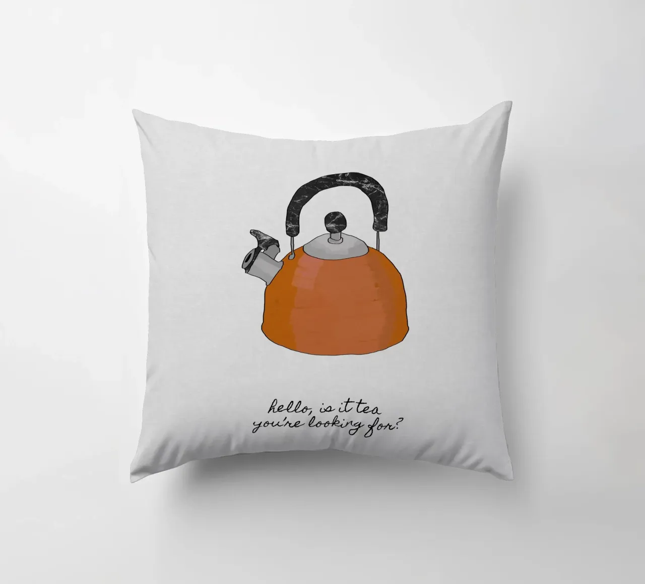 Hello Is It Tea cuscino da Orara Studio