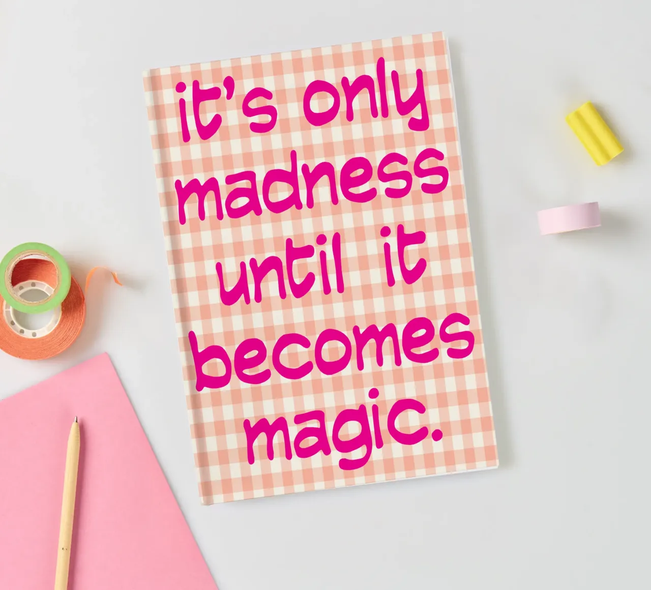 It’s Only Madness Until It Becomes Magic notebook by Mutiaram