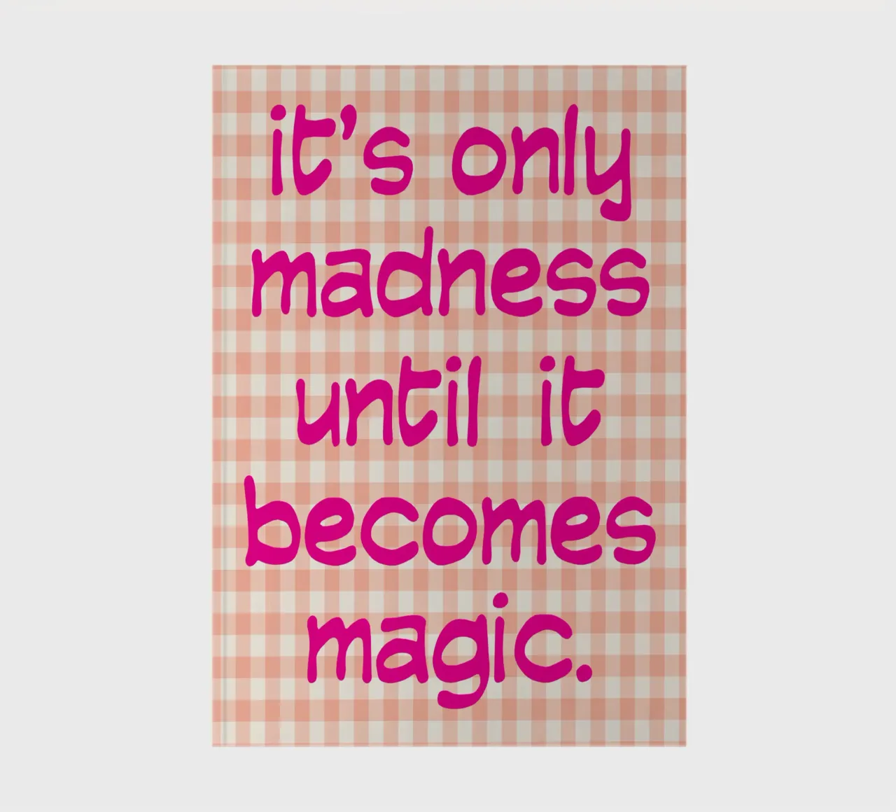 It’s Only Madness Until It Becomes Magic notebook by Mutiaram