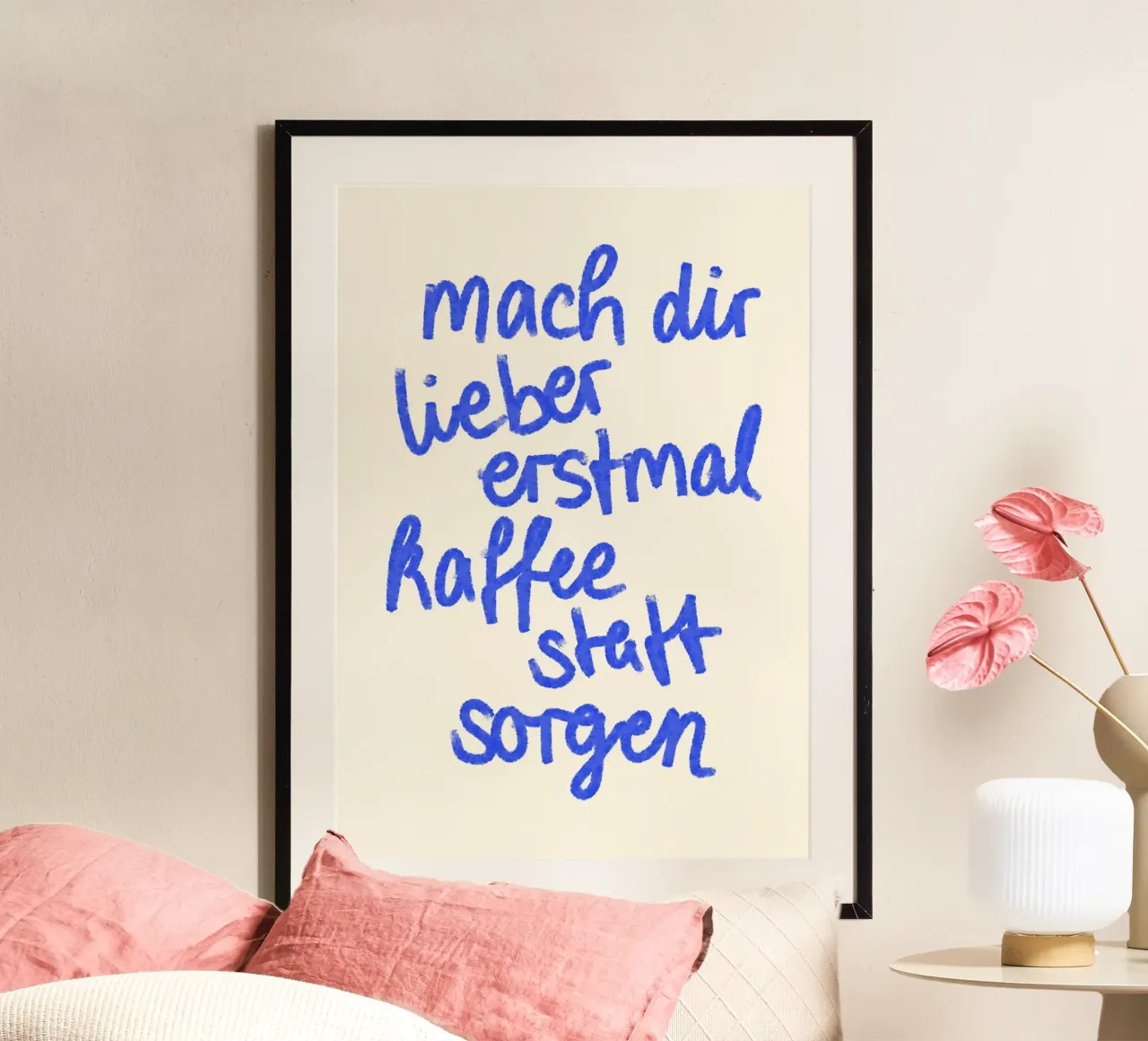 mach dir lieber erstmal kaffee statt sorgen poster da designlenamarie