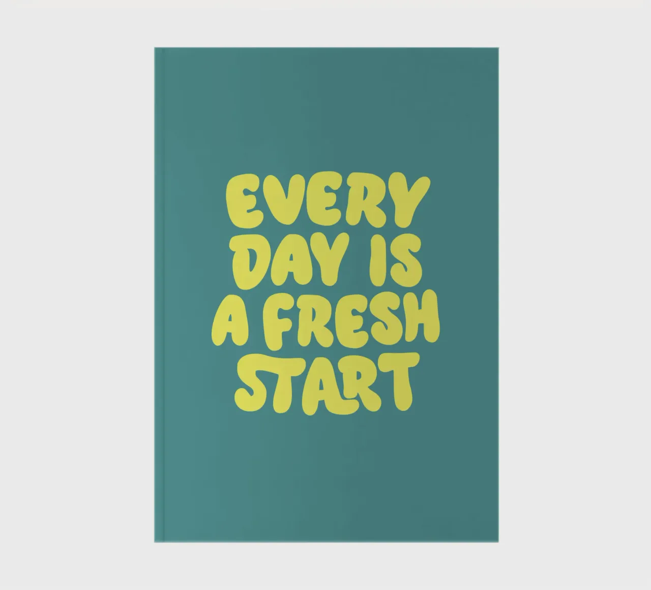 Every Day is a Fresh Start Typografie Design notebook by THE MOTIVATED TYPE