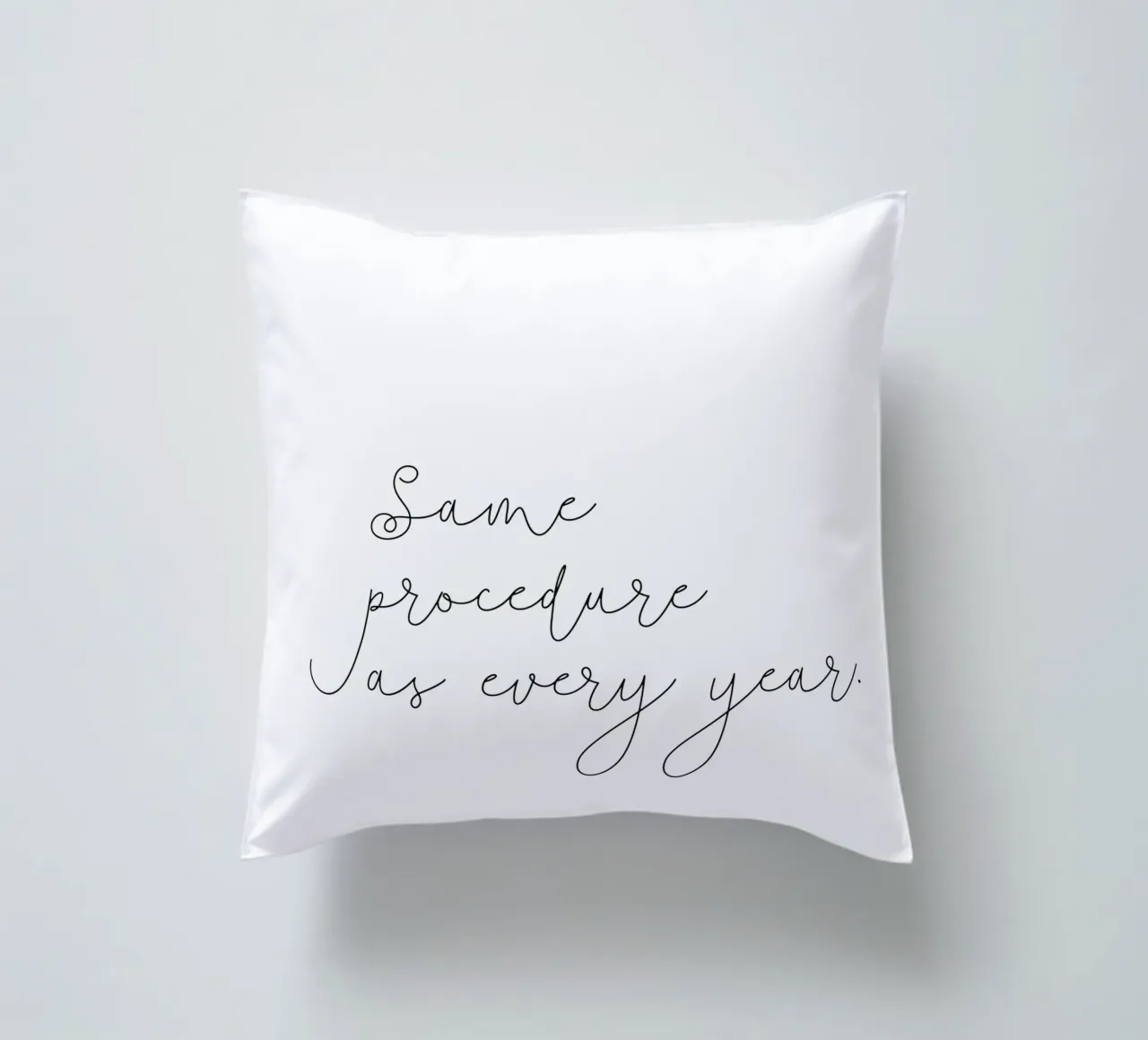 Same procedure as every year | Silvester | Neujahr | Xmas cuscino da keinkonzept