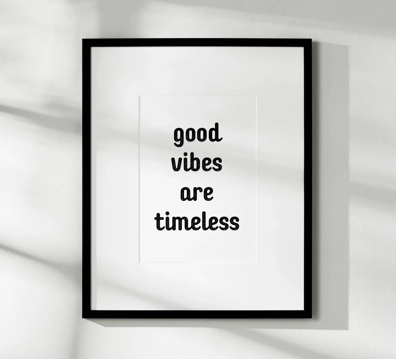 Good vibes are timeless carta hahnemühle da Quotes on walls