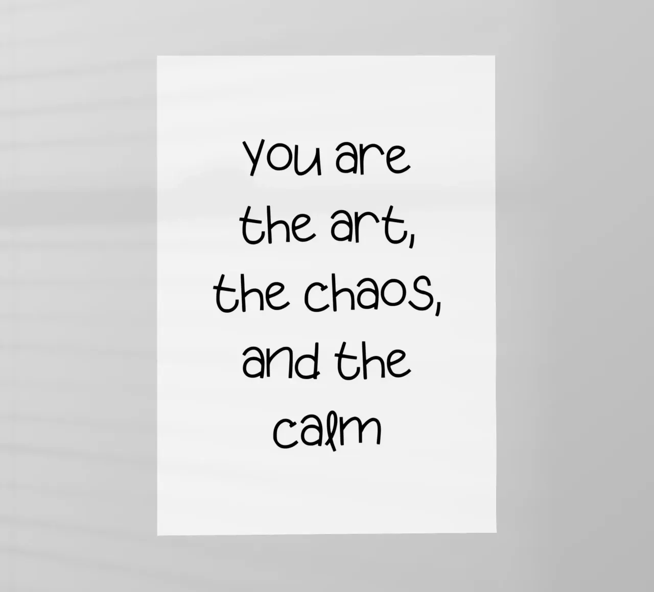 You are the art, the chaos, and the calm pellicola backlit da Quotes on walls