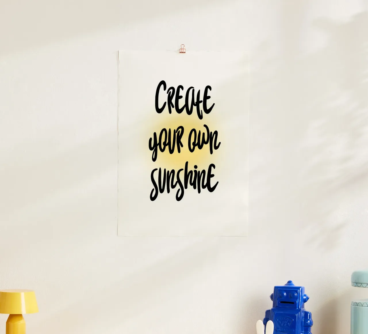 Create your own sunshine carta hahnemühle da Quotes on walls