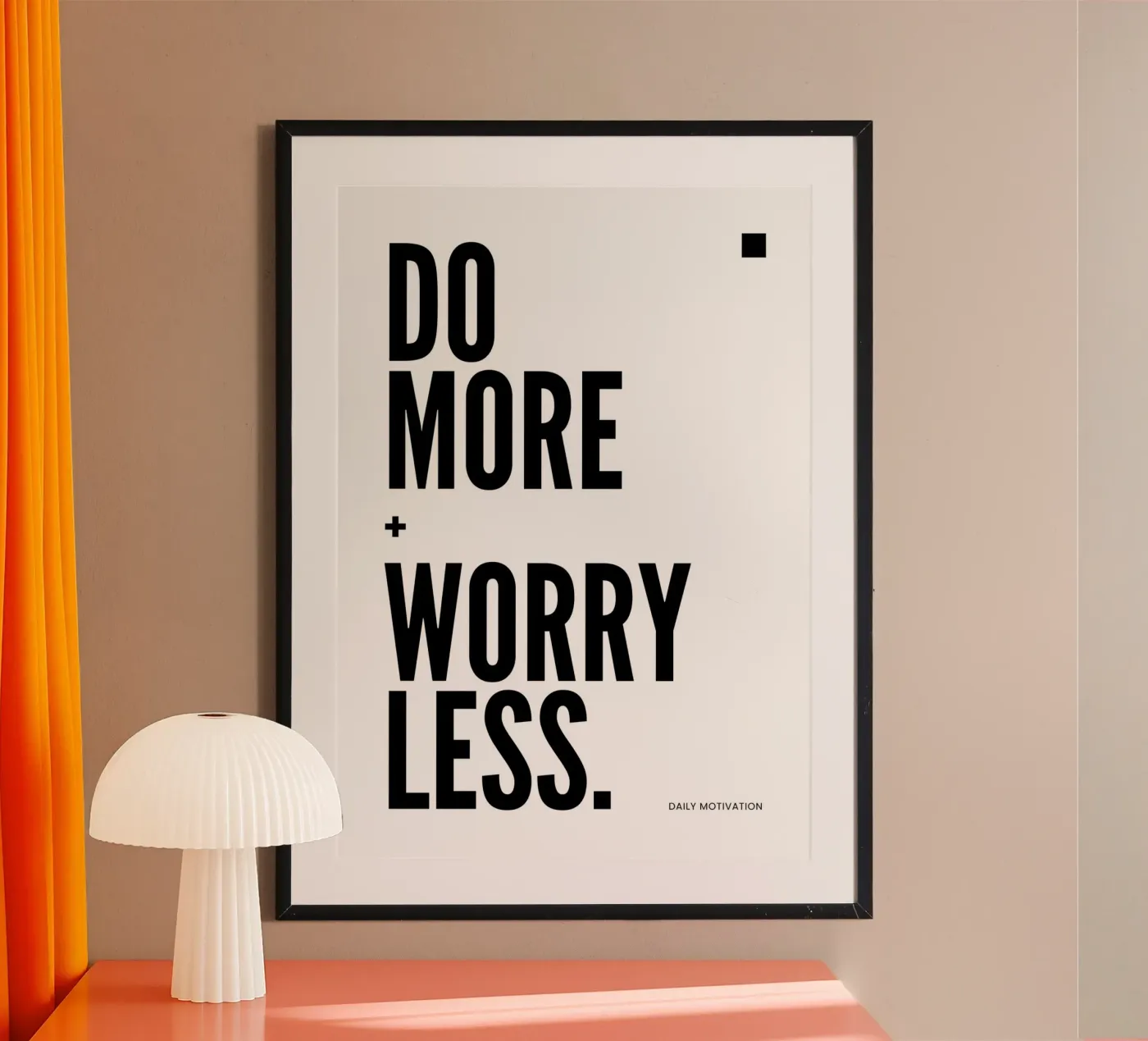 DO MORE, WORRY LESS. Poster von ARTEVO