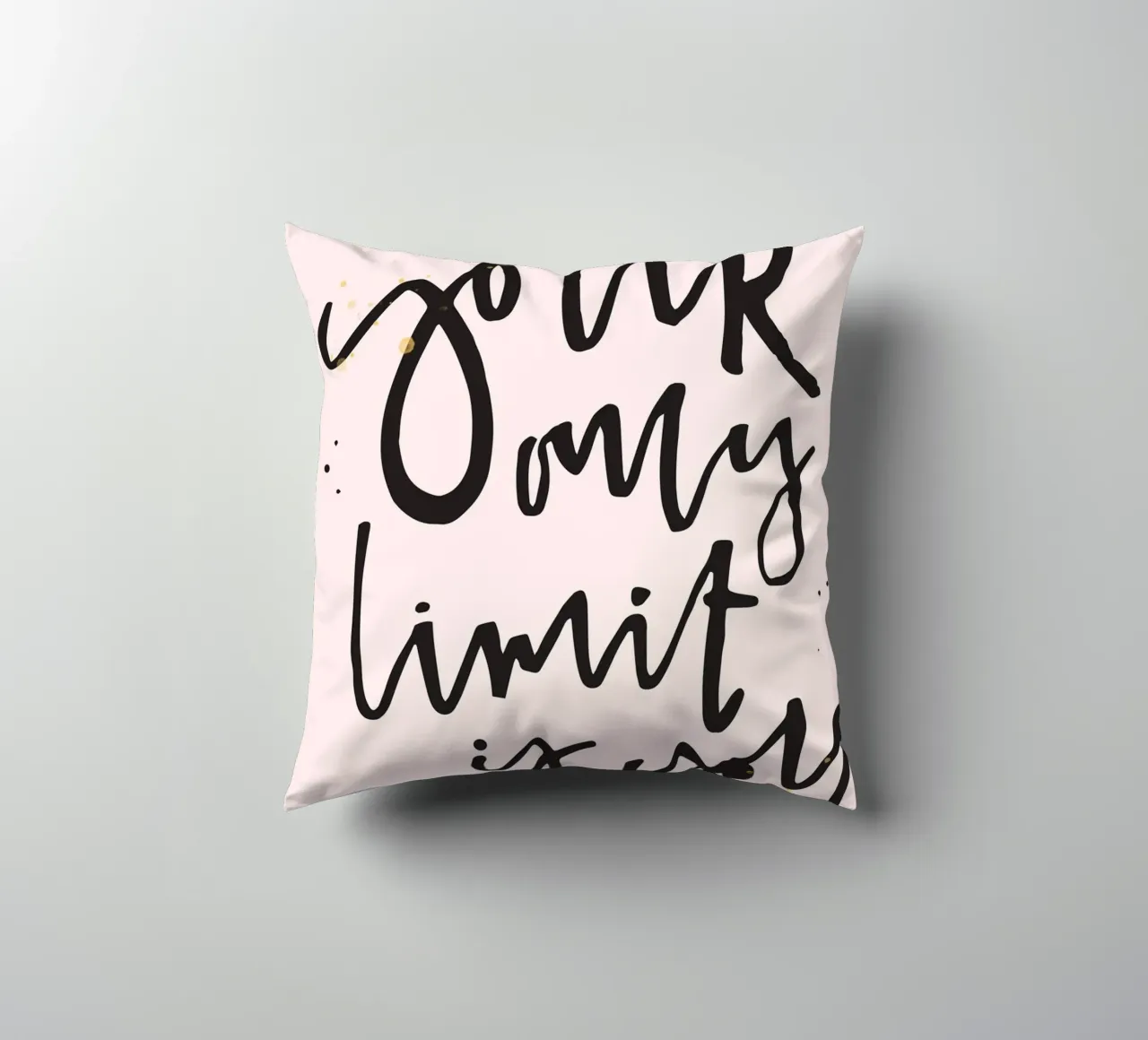 YOUR ONLY LIMIT IS YOU cuscino da ARTEVO