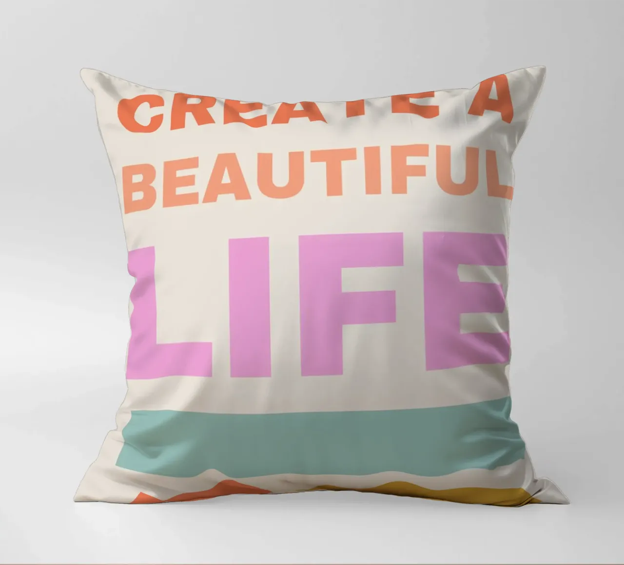 CREATE A BEAUTIFUL LIFE cuscino da ARTEVO