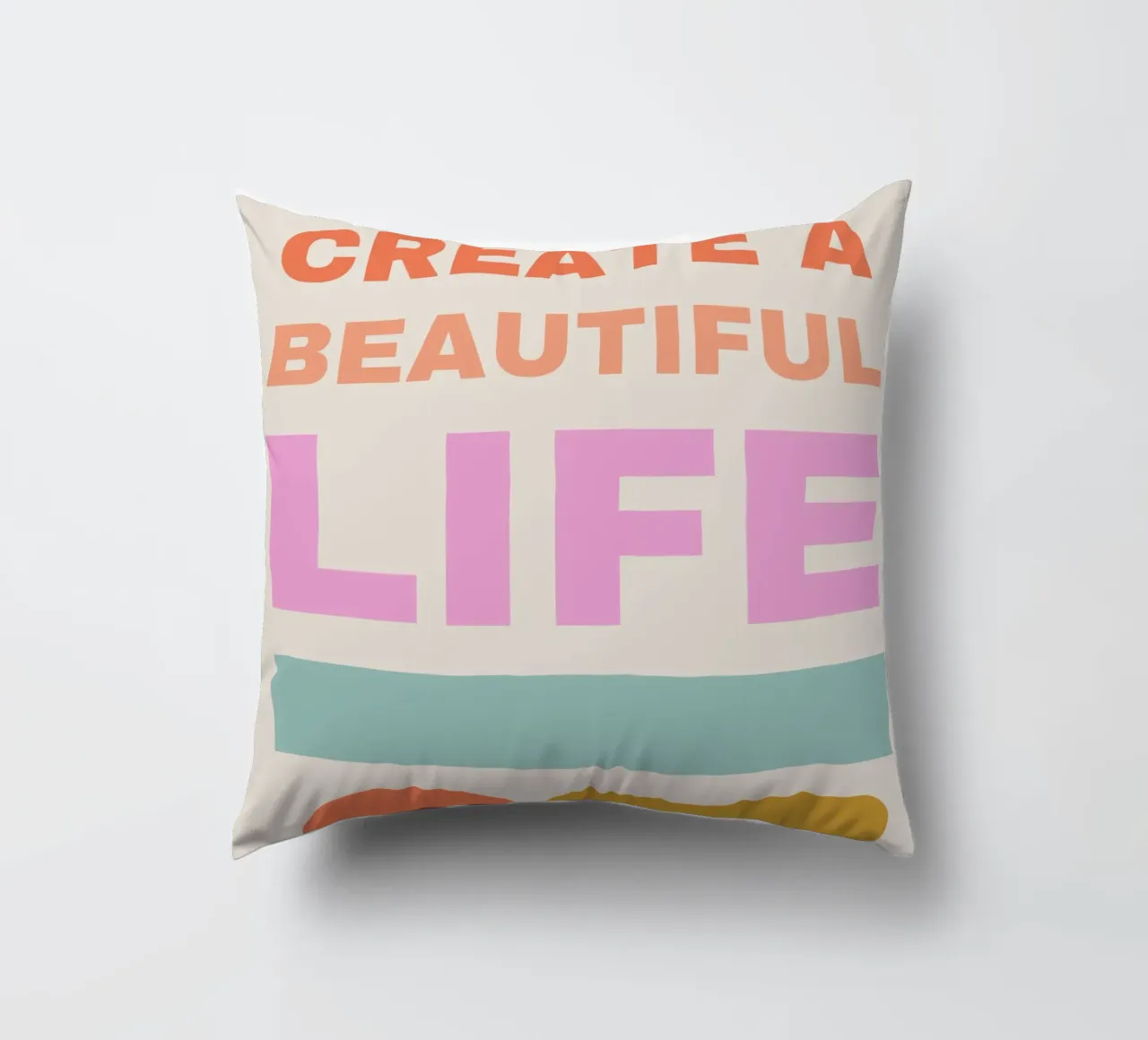 CREATE A BEAUTIFUL LIFE cuscino da ARTEVO