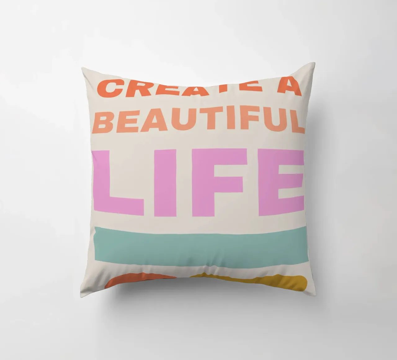 CREATE A BEAUTIFUL LIFE cuscino da ARTEVO