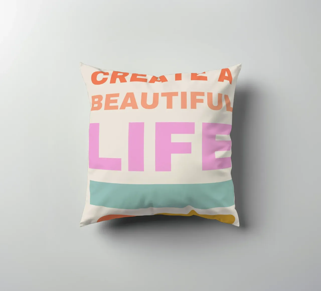 CREATE A BEAUTIFUL LIFE cuscino da ARTEVO