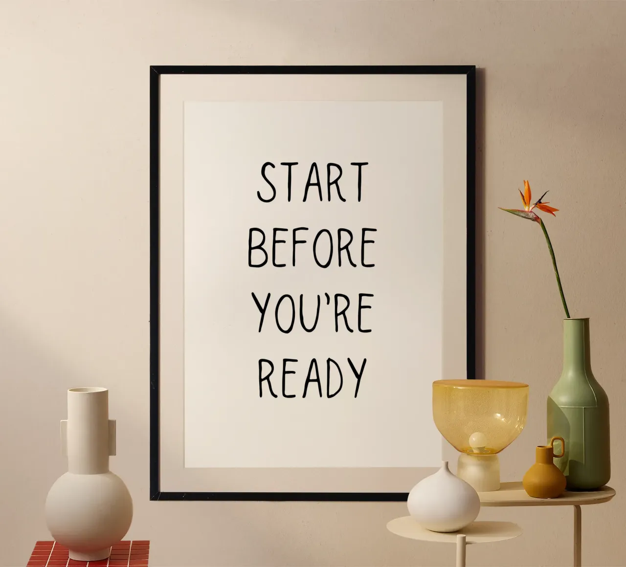 Start before you’re ready carta hahnemühle da Quotes on walls