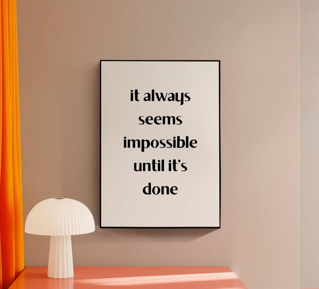 It always seems impossible until it's done plexiglass da Quotes on walls