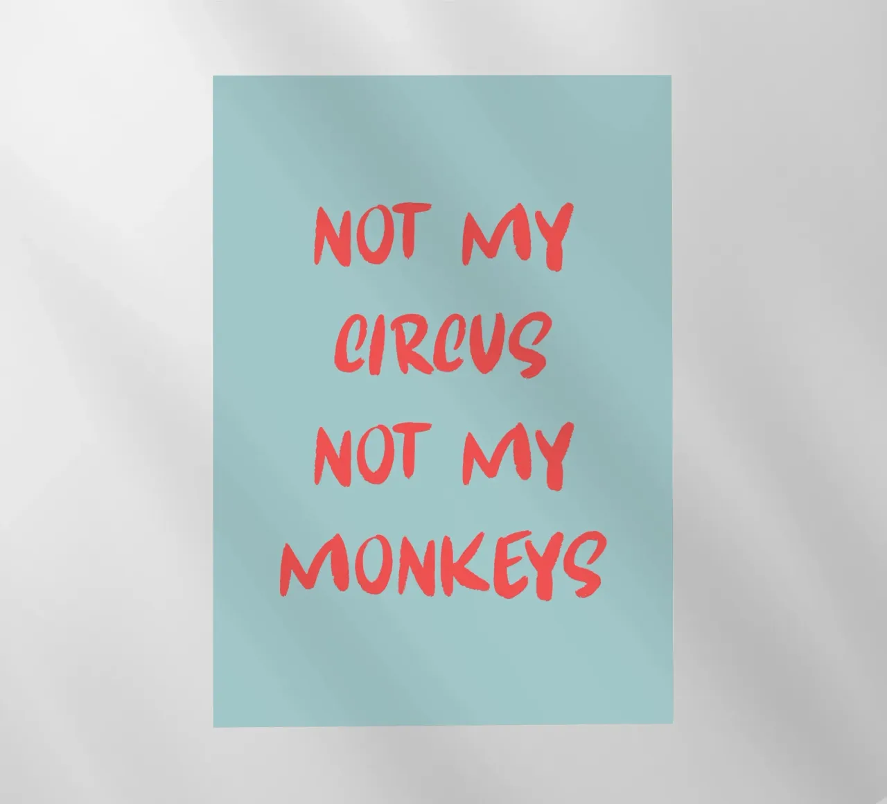 Not my circus not my monkeys pellicola backlit da Quotes on walls