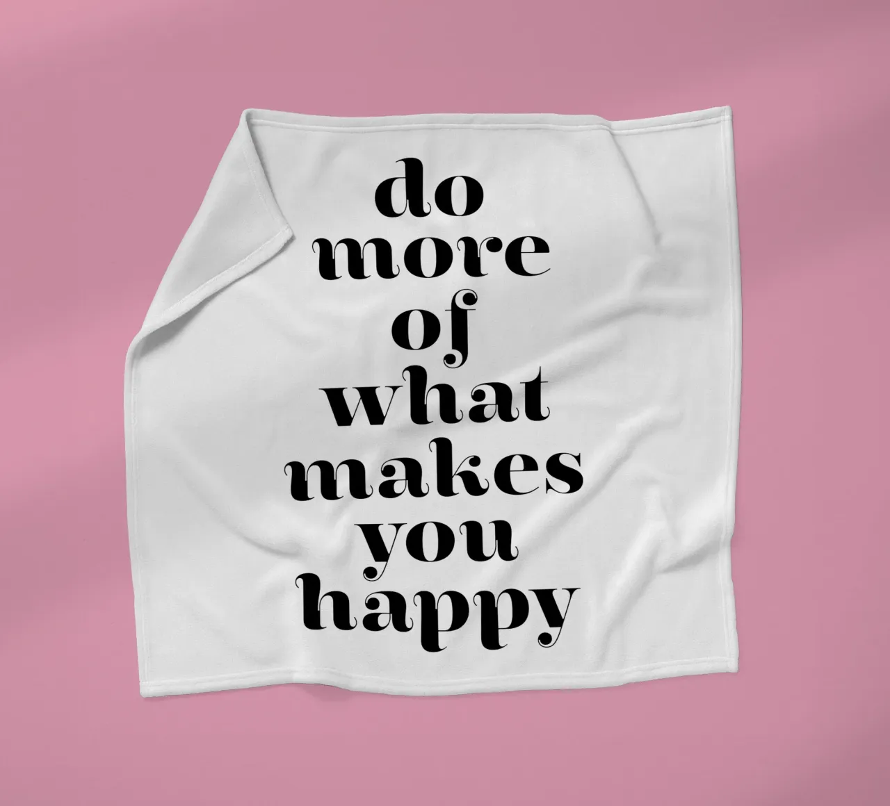 do more of what makes you happy fleece blanket by The True Type