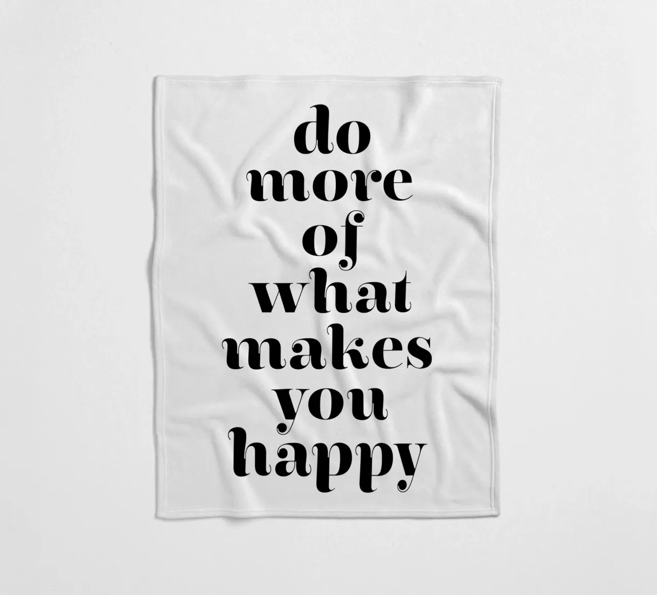 do more of what makes you happy fleece blanket by The True Type