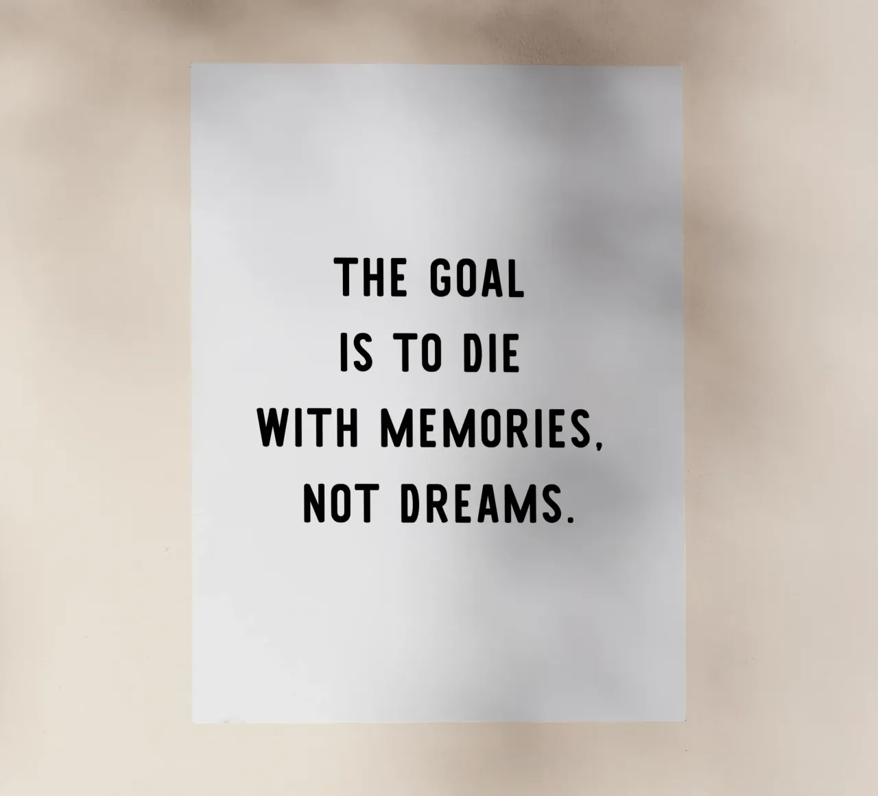 The goal is to die with memories, not dreams, motivation pellicola backlit da RB-Quotes