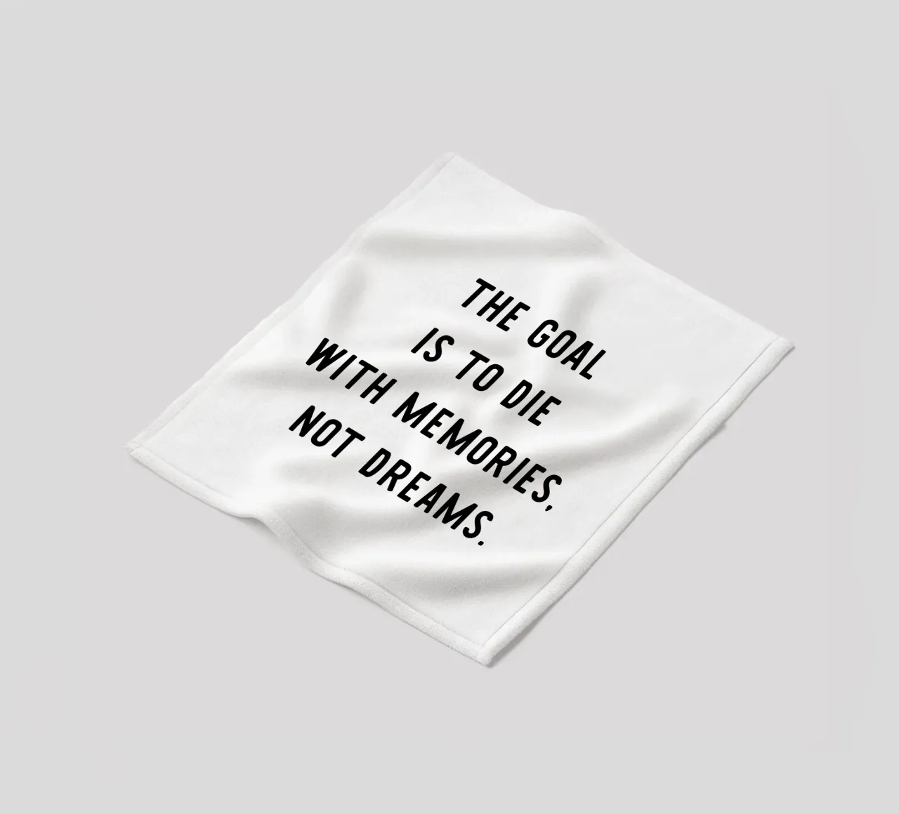 The goal is to die with memories, not dreams, motivation coperta in pile da RB-Quotes