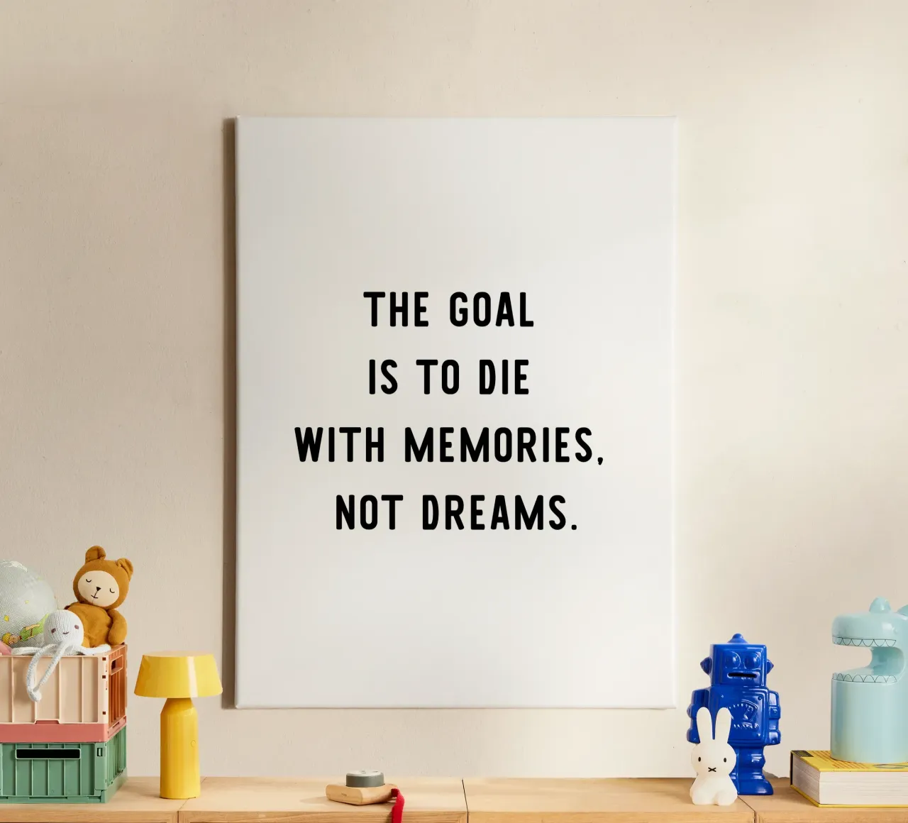 The goal is to die with memories, not dreams, motivation tela da RB-Quotes