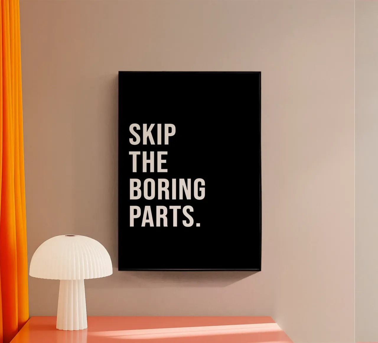 Skip The Boring Part plexiglass da QuoteFrame