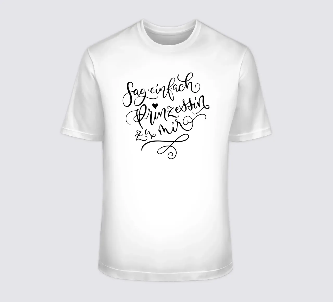 Sag einfach Prinzessin zu mir. Lustiger Spruch. Lettering T-Shirt von CalliLetters