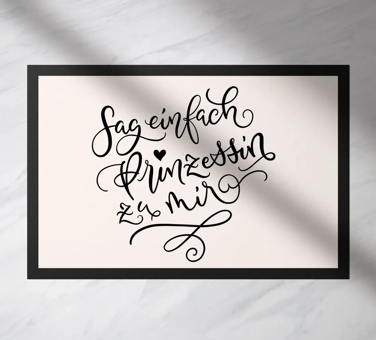 Sag einfach Prinzessin zu mir. Lustiger Spruch. Lettering Fußmatte von CalliLetters
