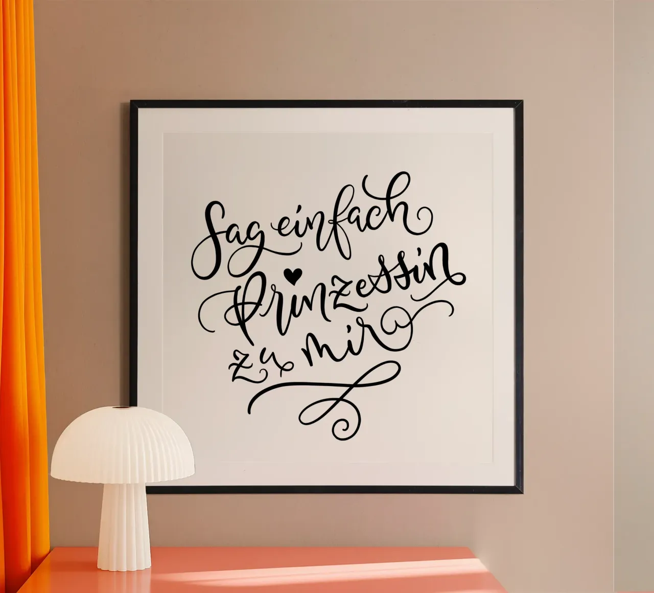 Sag einfach Prinzessin zu mir. Lustiger Spruch. Lettering Hahnemühle von CalliLetters