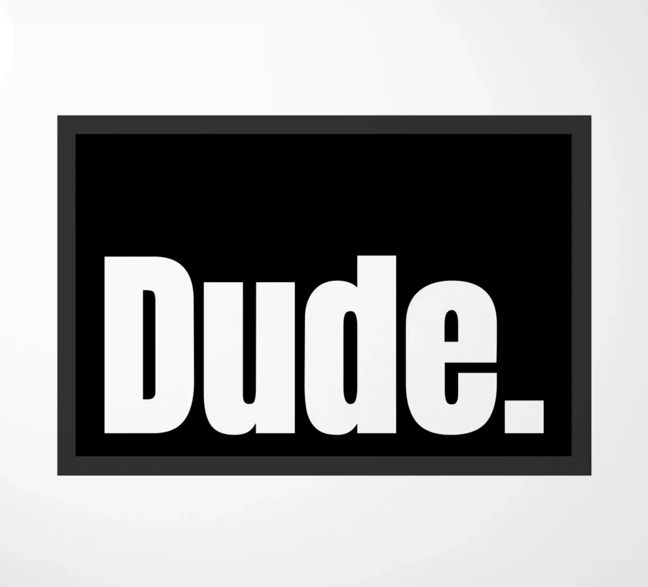 DUDE. zerbino da BAWA