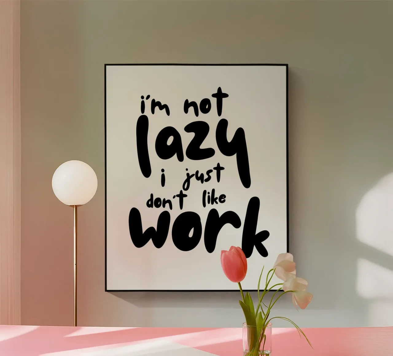 I‘M NOT LAZY plexiglass da BAWA