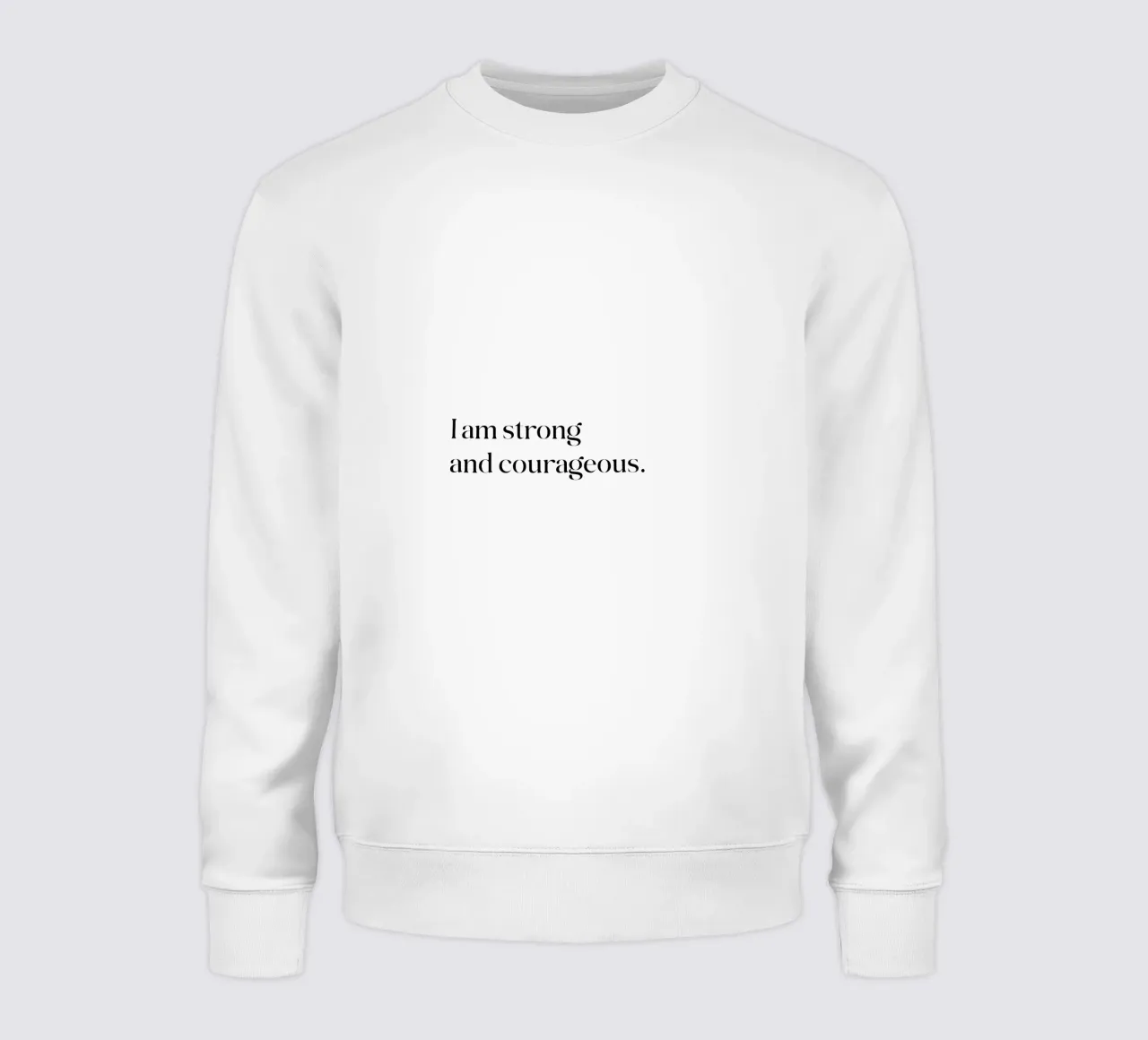 I am strong and courageous sweatshirt by SPIRIIT