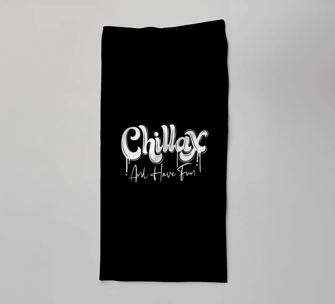 Chill and have Fun. Chillax towel by CalliLetters