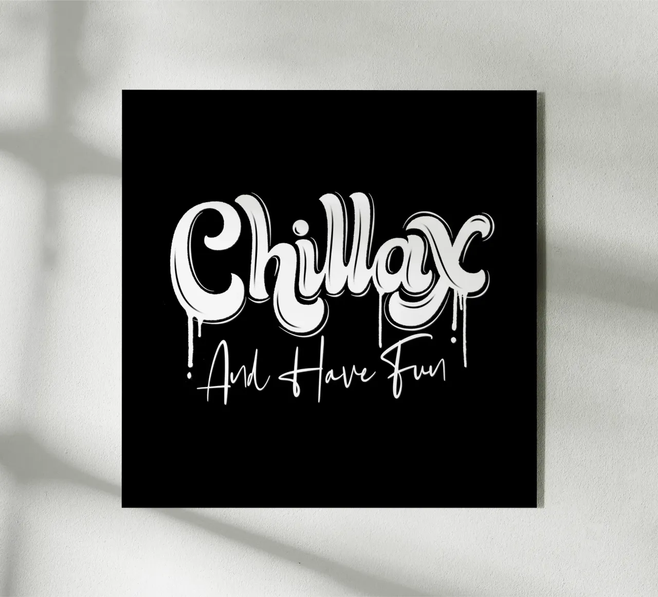 Chill and have Fun. Chillax acrylic glass by CalliLetters
