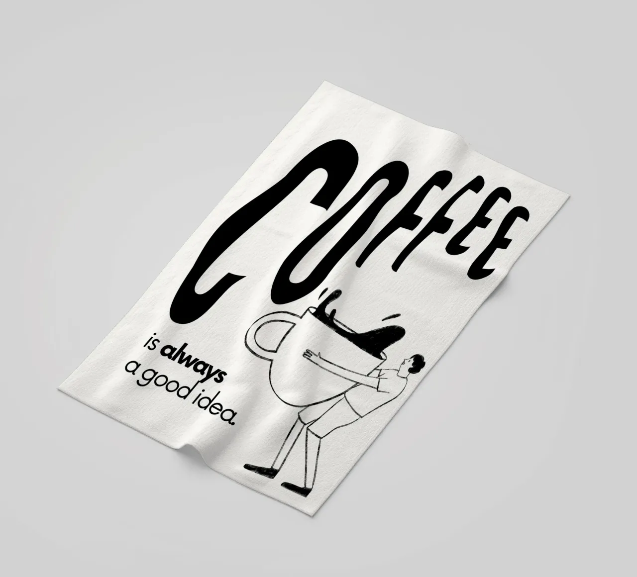 COFFEE IS ALWAYS A GOOD IDEA telo mare da BAWA