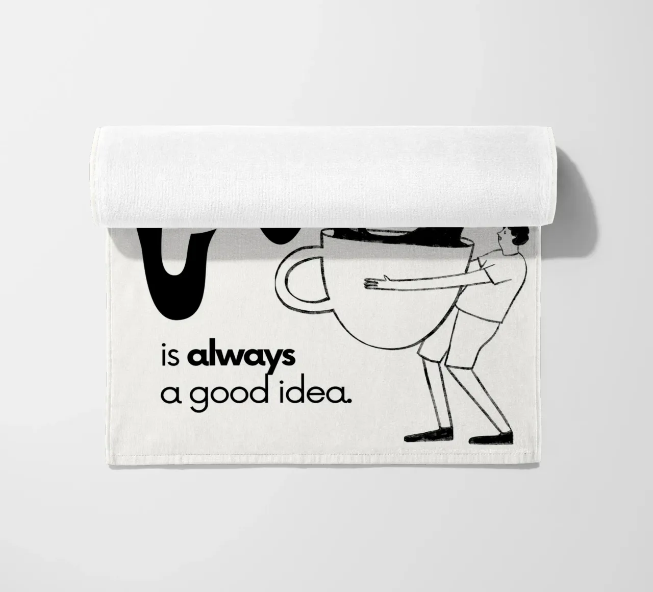 COFFEE IS ALWAYS A GOOD IDEA telo mare da BAWA