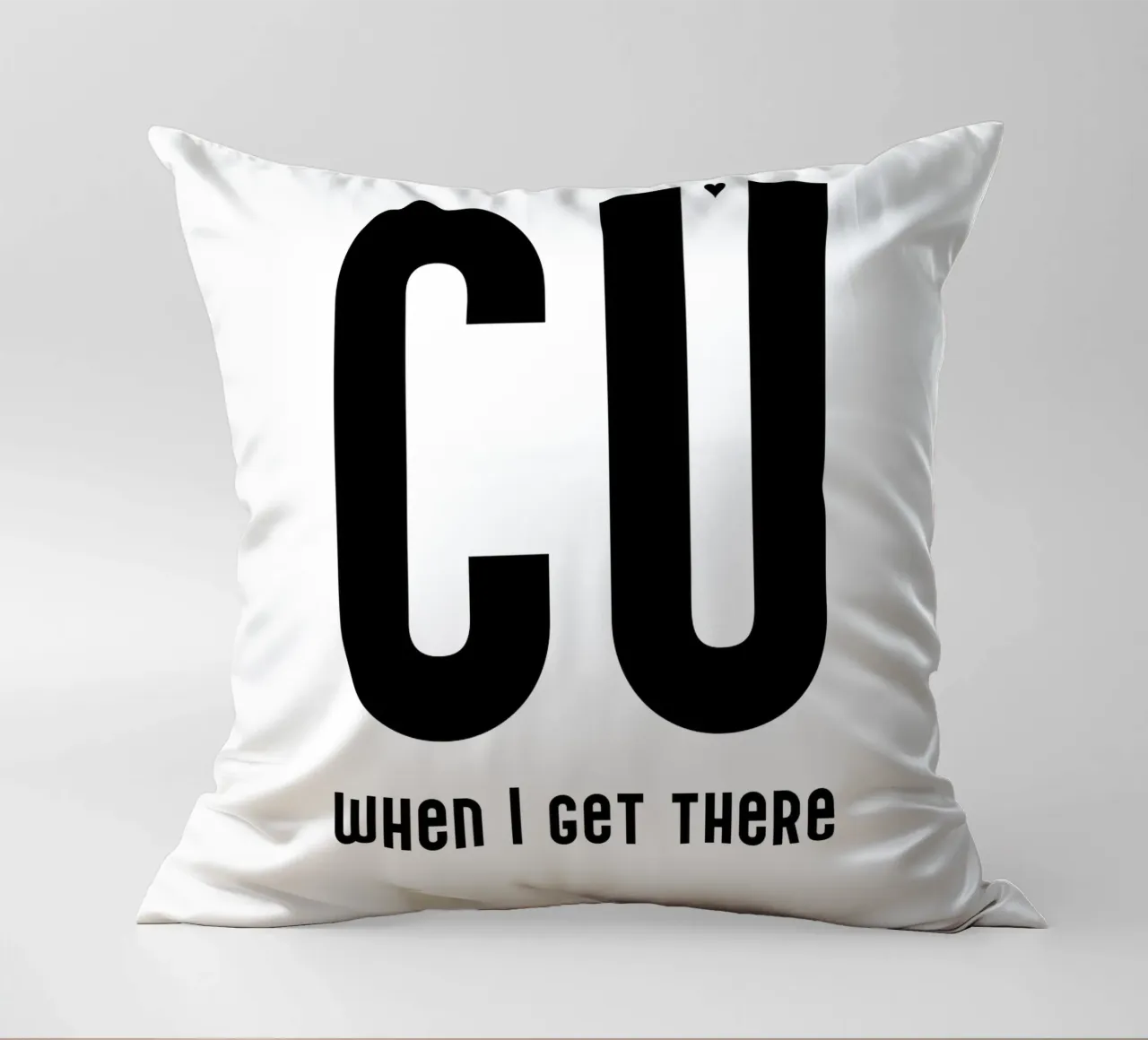 CU when I get there cuscino da typolover