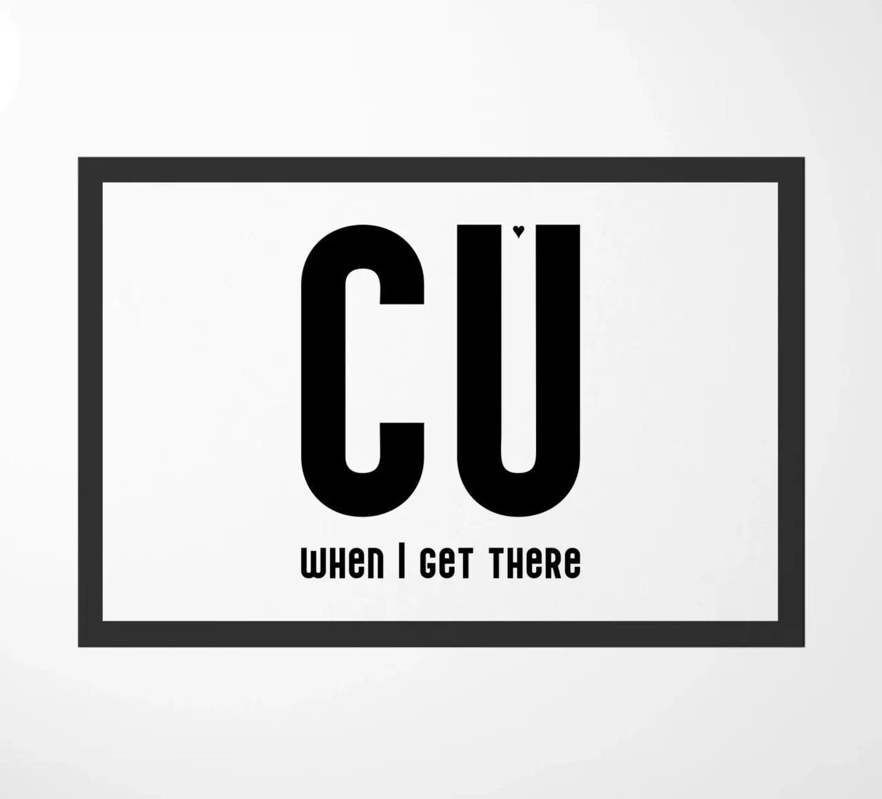 CU when I get there zerbino da typolover