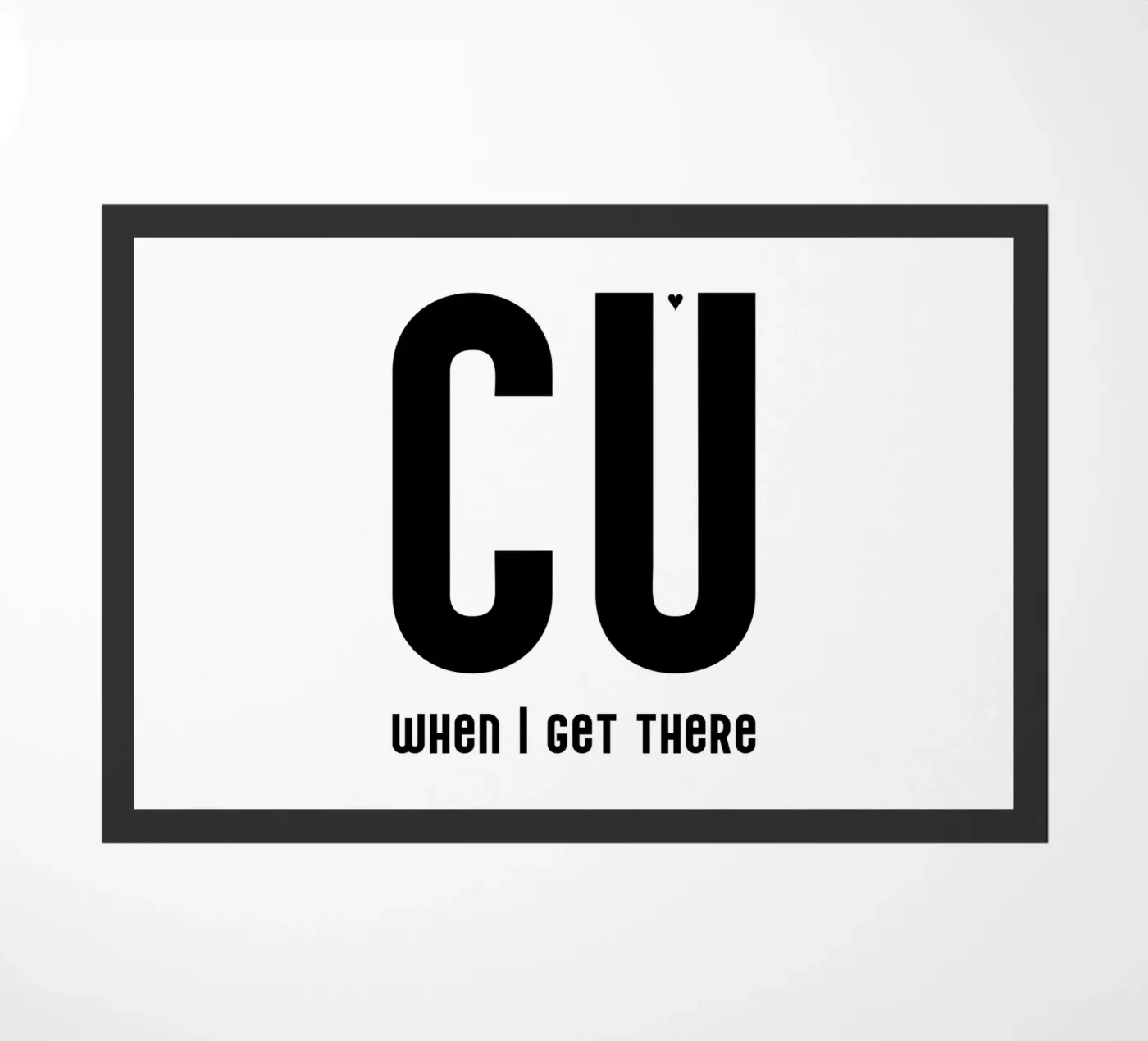 CU when I get there paillasson de typolover