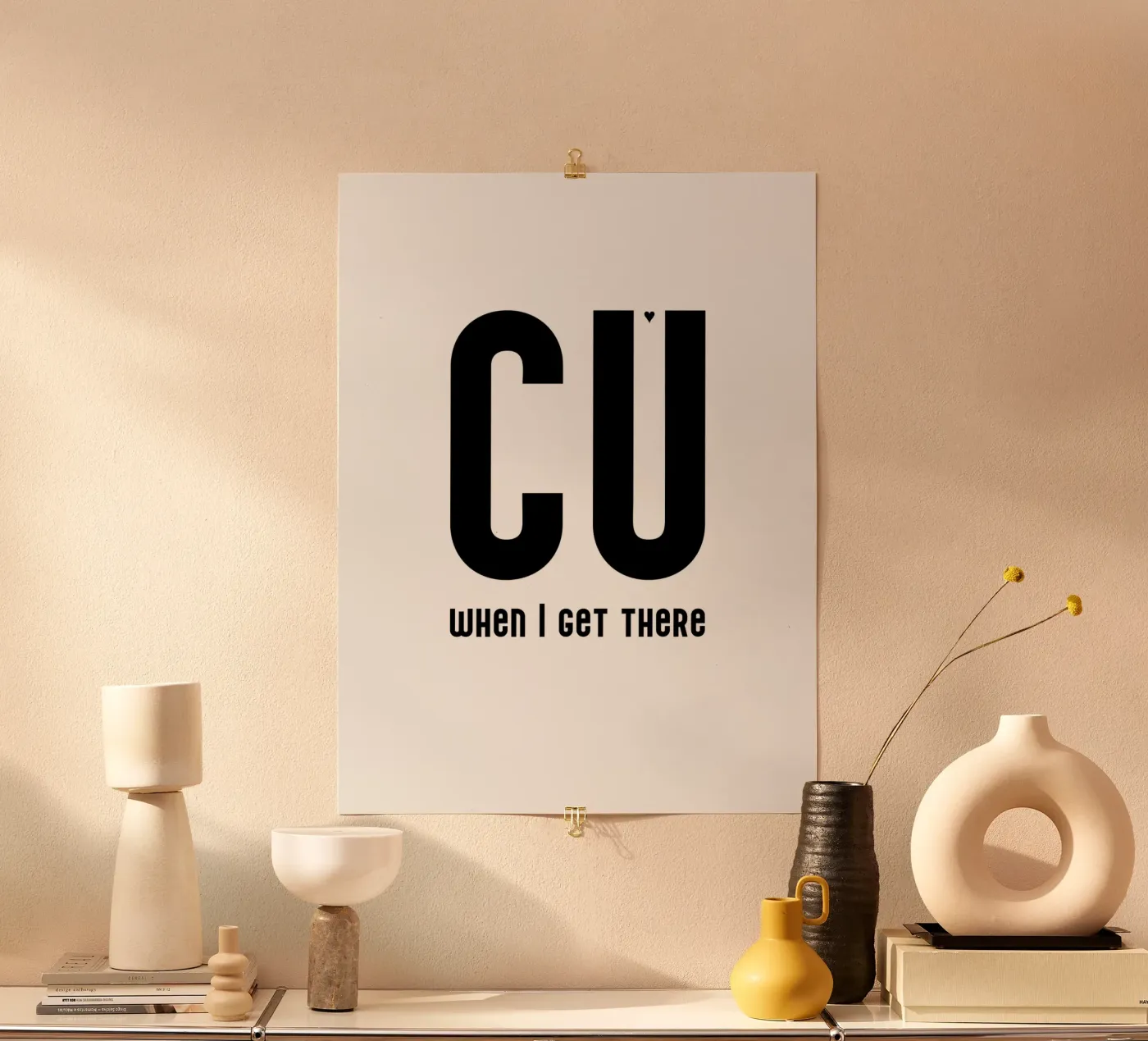 CU when I get there poster by typolover