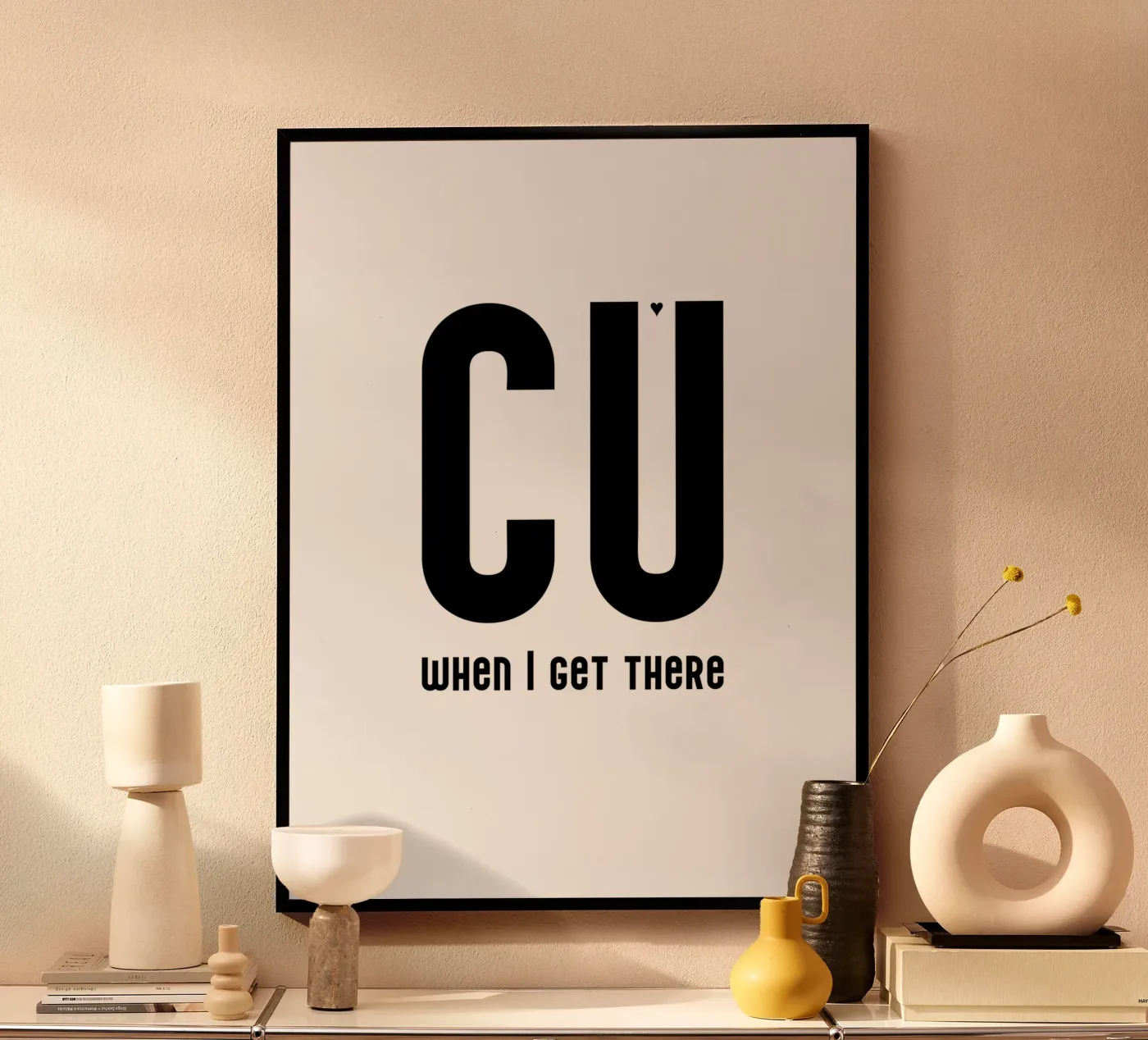 CU when I get there poster da typolover