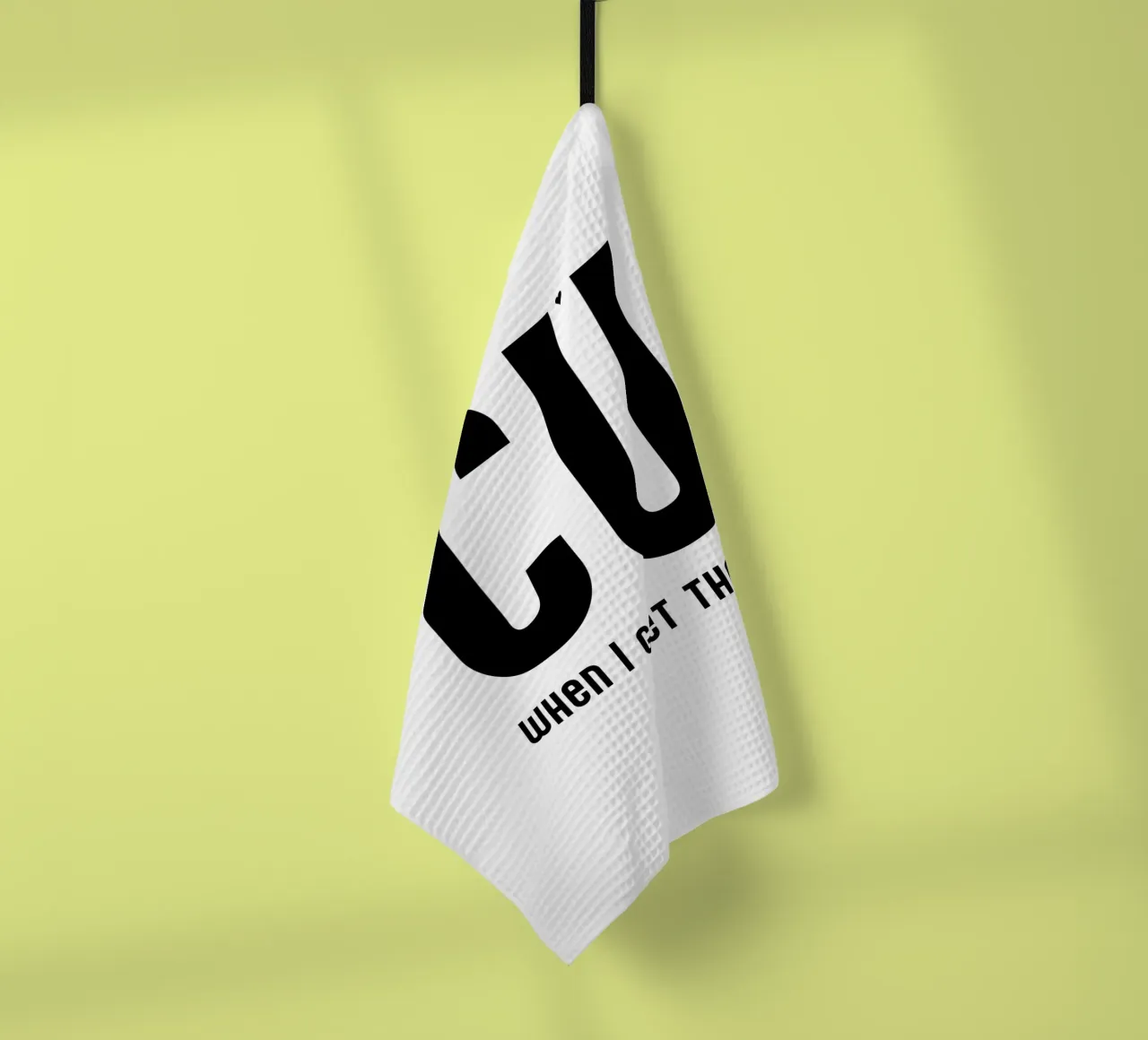 CU when I get there canovaccio da cucina da typolover