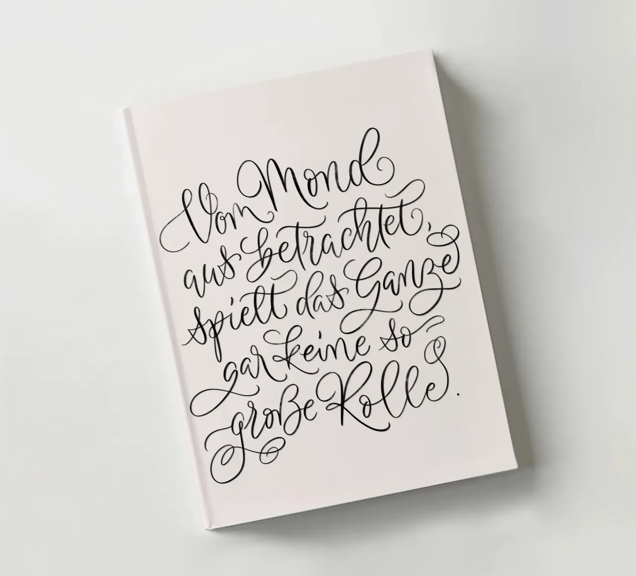 Seen from the moon ... Calligraphy. Motivational slogan. notebook by CalliLetters
