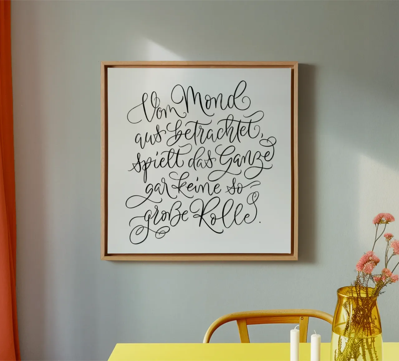Seen from the moon ... Calligraphy. Motivational slogan. canvas with Floater frame by CalliLetters