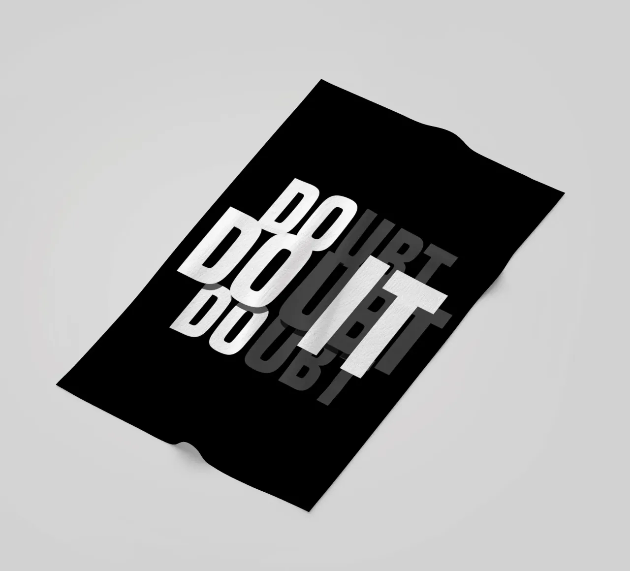 DO IT, DOUBT IT. telo mare da BAWA
