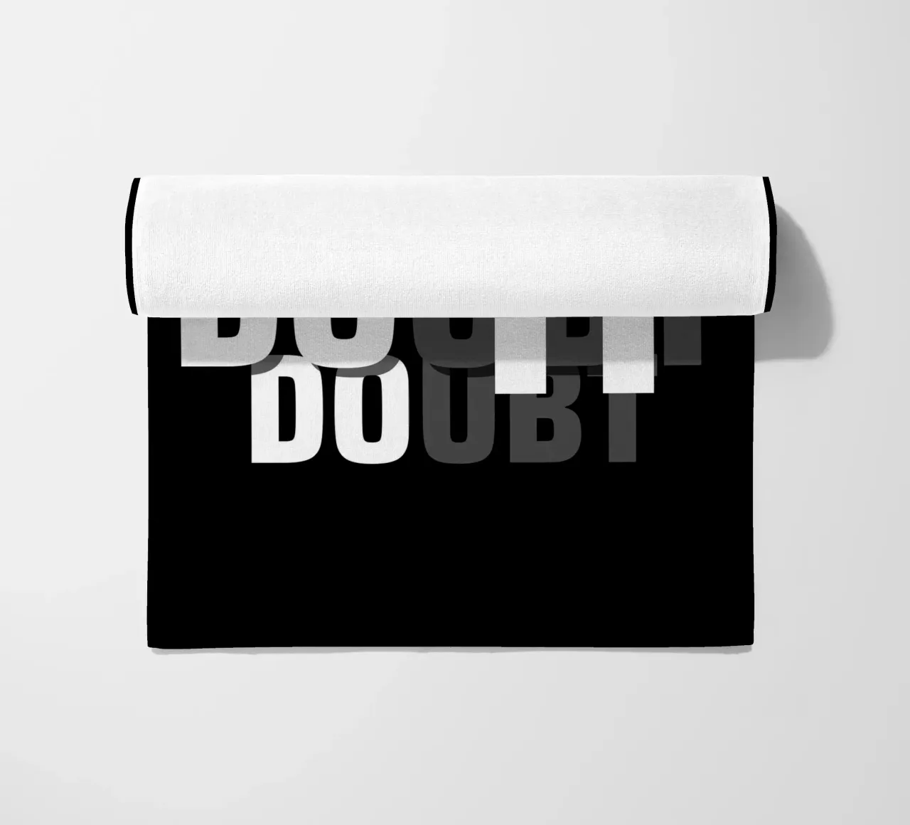 DO IT, DOUBT IT. telo mare da BAWA