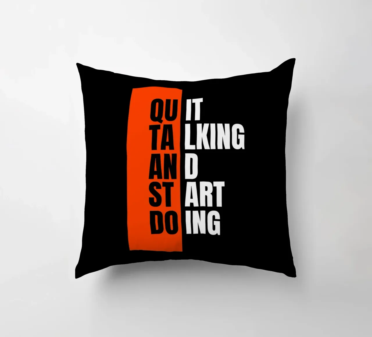 QUIT TALKING AND START DOING cuscino da ARTEVO